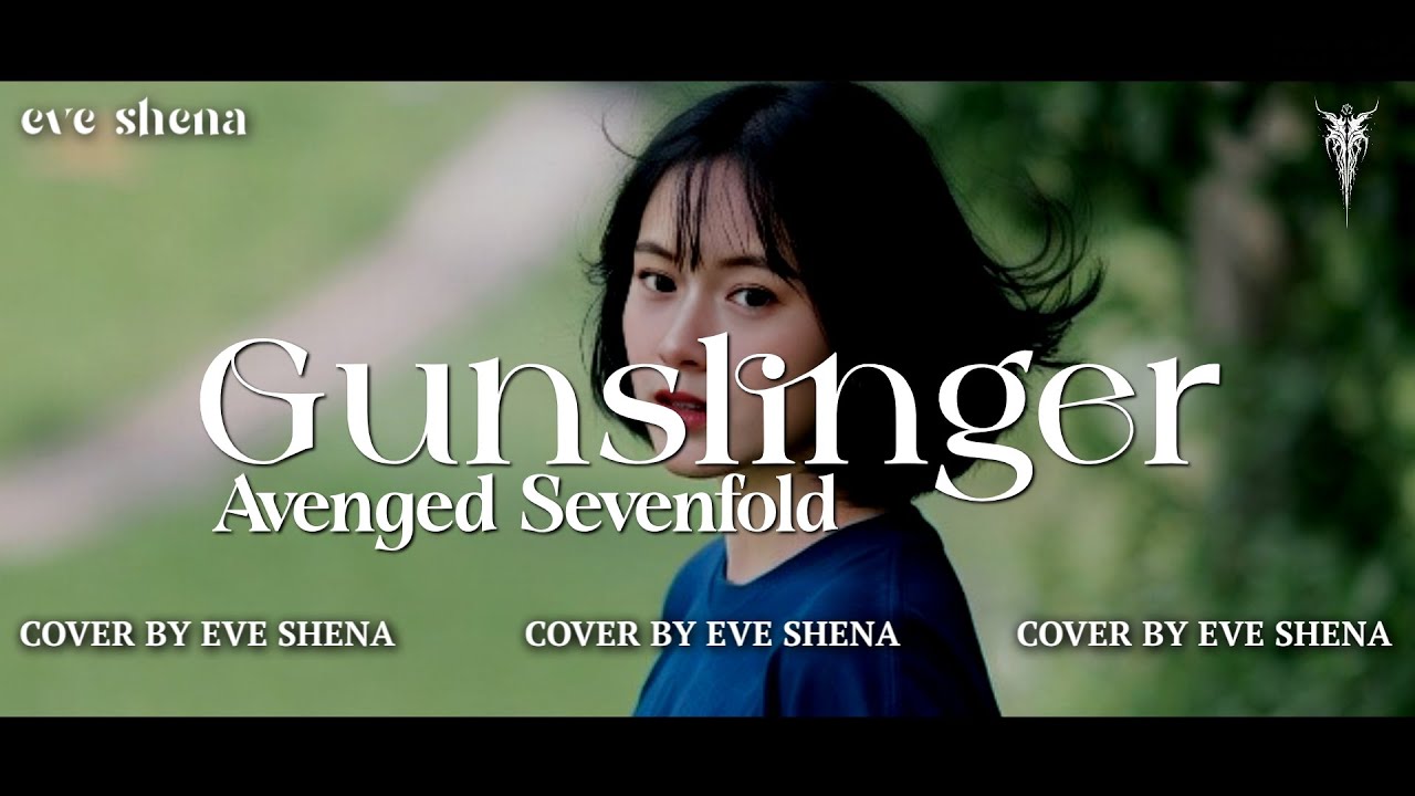 Gunslinger - Avenged Sevenfold Cover by Eve Shena #eveshenaofficial #avengedsevenfold #cover