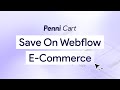 Save on Webflow E-Commerce with Penni Cart