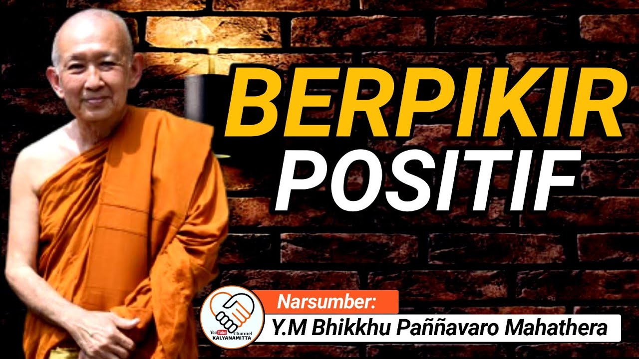 BERPIKIR POSITIF || Y.M SRI PAÑÑAVARO MAHATHERA || CERAMAH DHAMMA