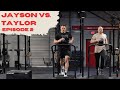 Jayson vs. Taylor EP. 2
