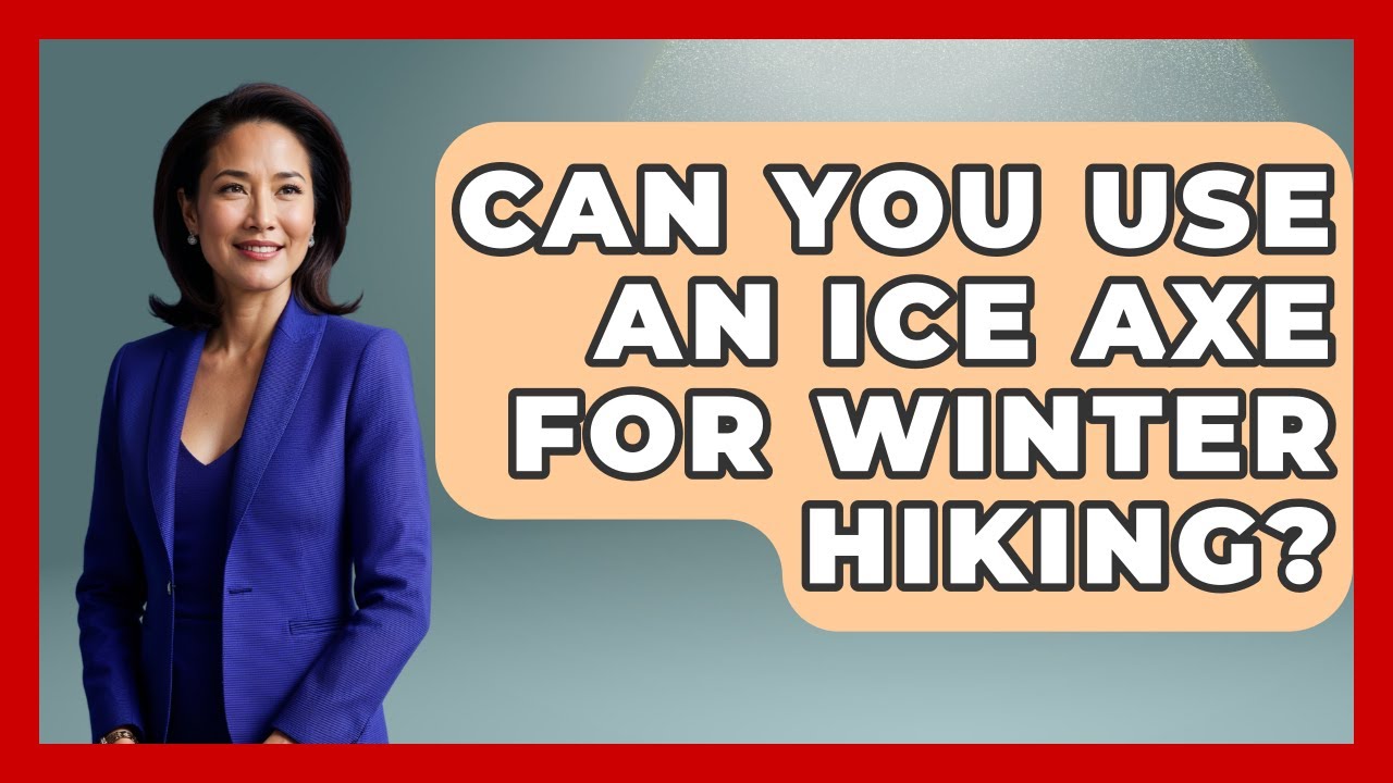 Can You Use An Ice Axe For Winter Hiking? - High Stakes Jobs