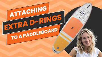 How to Install Extra D Rings on Your Inflatable Paddleboard or Kayak | DIY Gear Upgrade