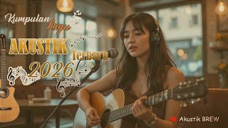 Akustik Hits 2026 | Musik Tenang untuk Fokus & Healing