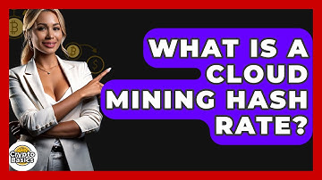 What Is A Cloud Mining Hash Rate? - CryptoBasics360.com
