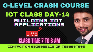 🔴IOT and Its application LIVE CLASS DAY 14 | Crash Course  #M4R5 #iot #olevel #OLEVEL  Septemper2021