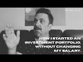 How I started an Investment Portfolio without changing my wage..