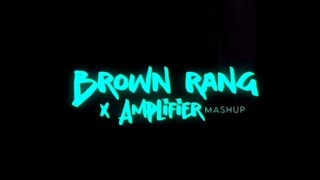 brown rang x amplifier remix 🎶 #trending #remix