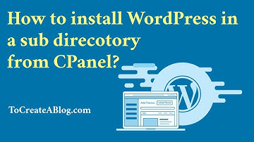 How to install WordPress in a Sub Directory using CPanel 2020