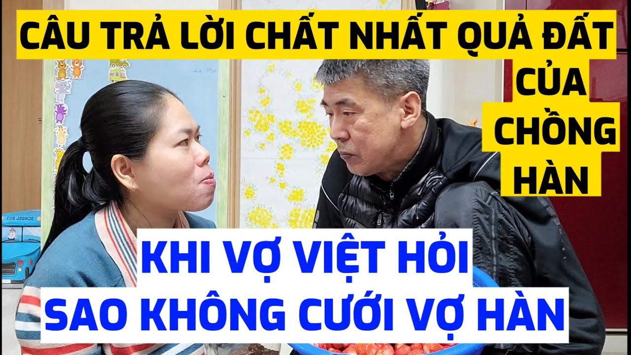 PHỎNG VẤN CHÔNG HÀN CƠ DUYÊN NÀO VỀ VIỆT CƯỚI VỢ?   LÝ DO KHÔNG LẤY GÁI HÀN??