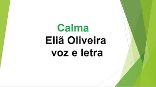 SINGLE - ELIÃ OLIVEIRA - CALMA - OFICIAL (4k) 