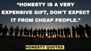 Honesty Quotes that will make you a person with integrity