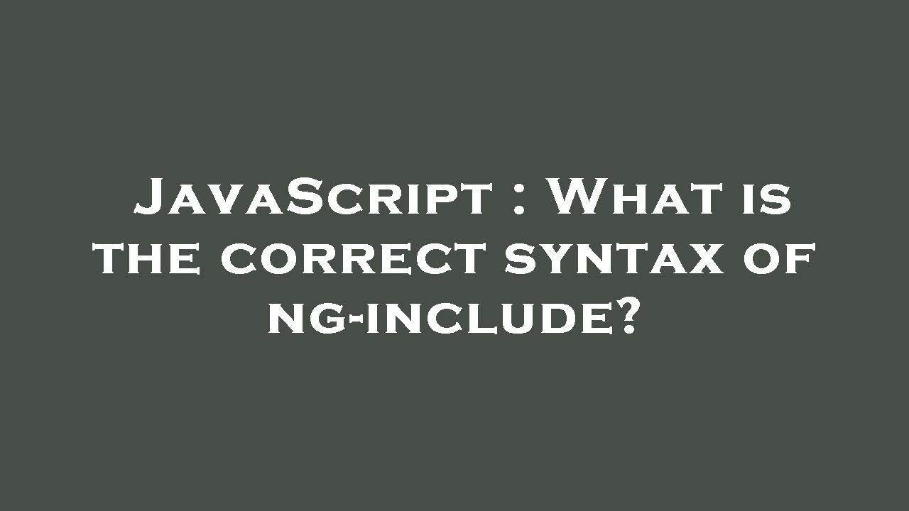 JavaScript What is the correct syntax of nginclude? YouTube