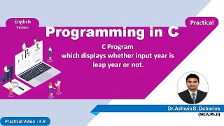 Programming in C | In English | 3.9 - Input Year is LEAP YEAR or NOT. | By Dr.Ashwin Dobariya