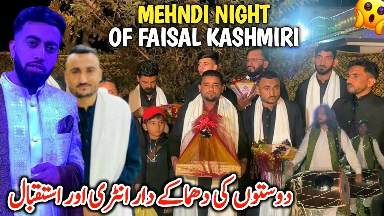 Mehndi Night Of Faisal Kashmiri || Doston Ki Dhamaky Dar Entry Aur Istaqbal