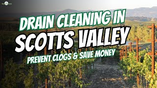 Drain Cleaning in Scotts Valley, CA | Expert Plumbing Services to Prevent Clogs & Save Money