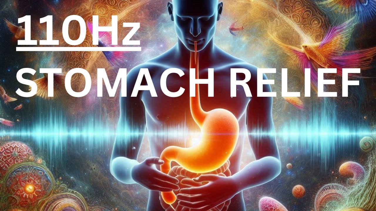 HEAL YOUR STOMACH | 110Hz | FEEL CALM AND RELIEF IN YOUR DIGESTIVE ...