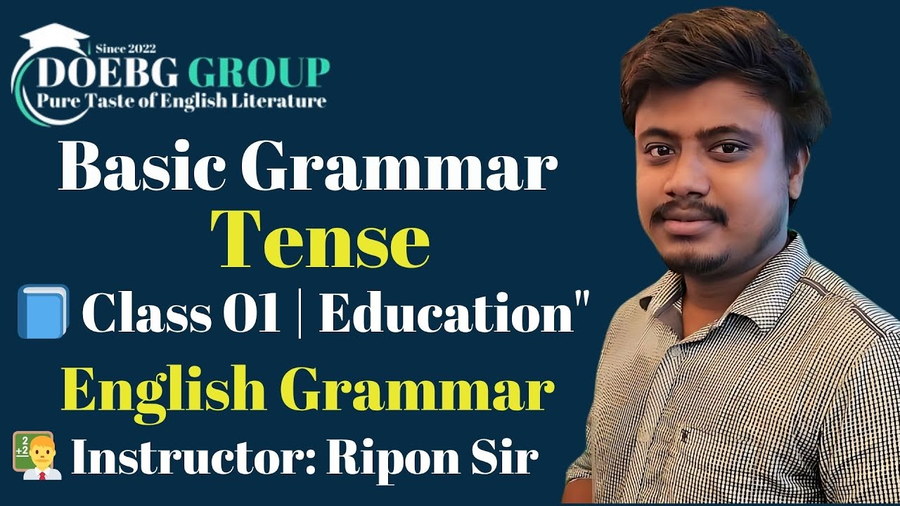 Class - 01 | Tense in English Grammar | Complete Lecture for BCS & Job Exams | Ripon Sir | DOEBG