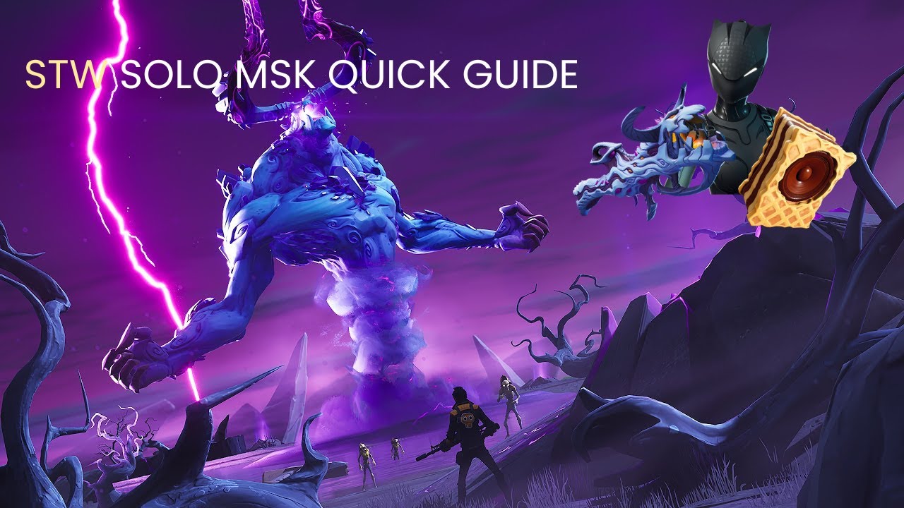 Solo Msk Quick Guide Fortnite Save The World