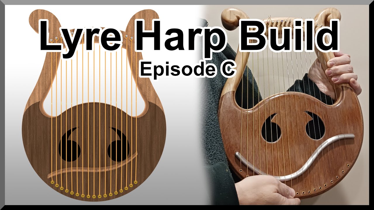 Lyre Harp Build – Episode C – By Dell Rosa