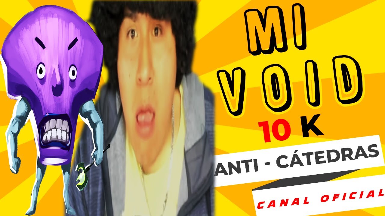 ANTI-CÁTEDRAS CON MI VOID 10K