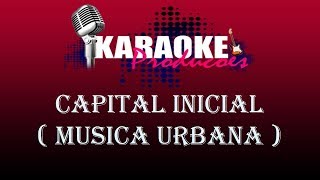 CAPITAL INICIAL - MUSICA URBANA ( KARAOKE )