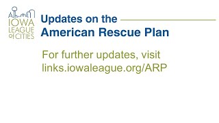American Rescue Plan Update: How Non-Entitlement Cities Request ARP Funds through the State of Iowa