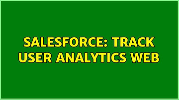 Salesforce: track user analytics web
