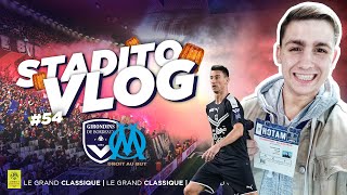 LE GRAND CLASSIQUE (+cortège) | VLOG #54 - FCG Bordeaux/OM - Matmut Atlantique