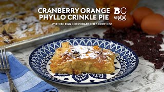 Cranberry Orange Phyllo Crinkle Pie with Chef Dez
