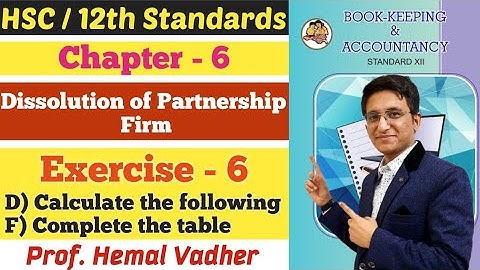Dissolution of Partnership Firm | Exercise - 6Exercise - 6 | Class 12th | New Syllabus