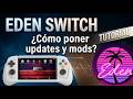 ¡INSTALA UPDATES y MODS en Eden Switch 😱 FÁCIL y RÁPIDO! ✅