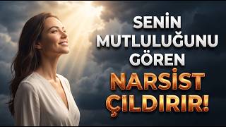 NARSİST Senin Onsuz Çok MUTLU Olduğunu Görünce ÇILDIRIR (Bunu Yapar!)