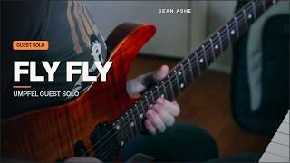Sean Ashe - 'Fly Fly ft. Mikee Goodman & Sean Ashe' Guest Solo - Umpfel