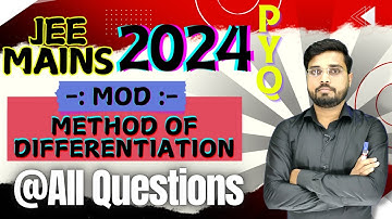 JEE Mains 2024 PYQ || JEE Mains Method of Differentiation PYQ || MOD PYQ || Let
