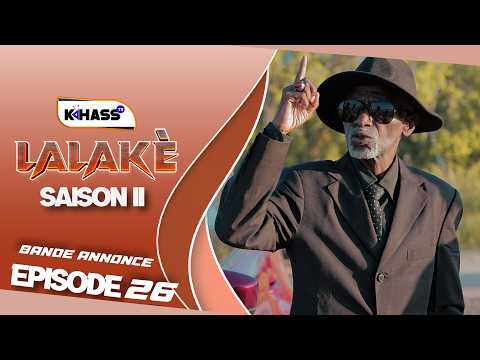 Sèrie Lalaké - SAISON II - Episode 26 : Bande Annonce