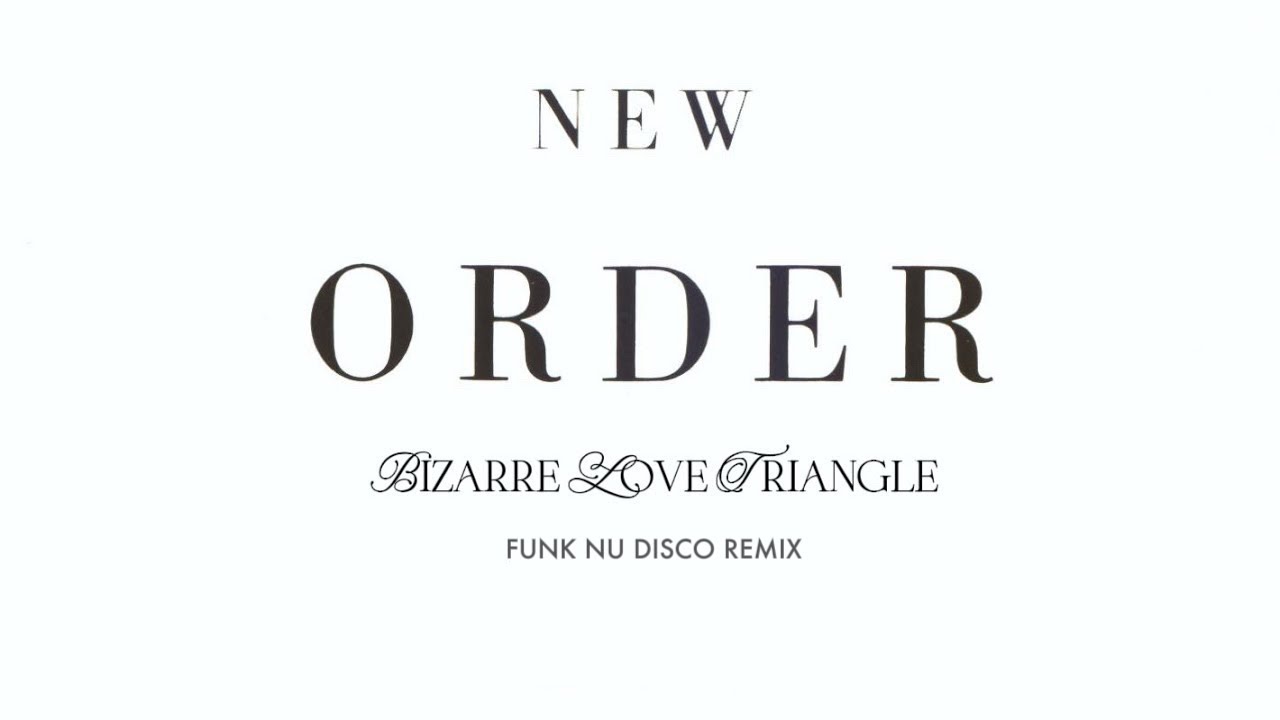 New Order - Bizarre Love Triangle 2k26 (Funk Nu Disco Remix V2 