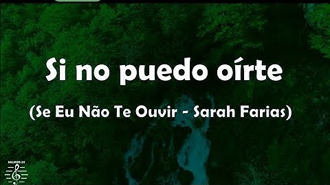 SI NO PUEDO OÍRTE - Sarah Farias [ Se Eu Não Te Ouvir - Versão em Espanhol ]