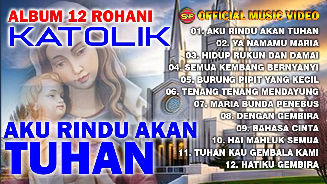 Aku Rindu Akan Tuhan - Album 12 Lagu Rohani Katolik | Lagu Rohani Terbaru (Official Music Video)