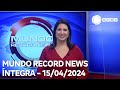 Mundo Record News - 15/04/2024