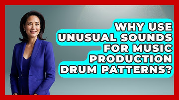 Why Use Unusual Sounds For Music Production Drum Patterns? - Music Producer Mastery