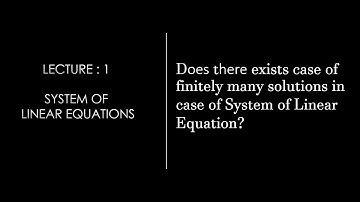 Lecture 1 || Basic Introduction on System of Linear Equations || Linear Algebra ||