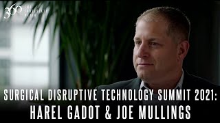 Surgical Disruptive Technology Summit 2021: Harel Gadot & Joe Mullings