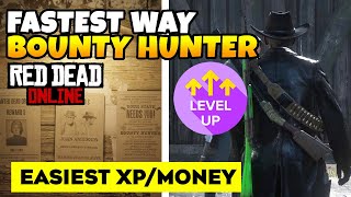 HOW TO LEVEL UP BOUNTY HUNTER |  GET MAX GOLD \& XP THE FASTEST \& EASIEST in Red Dead Online