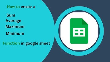 How to create a Sum, Average, Maximum, Minimum Function in google sheet.