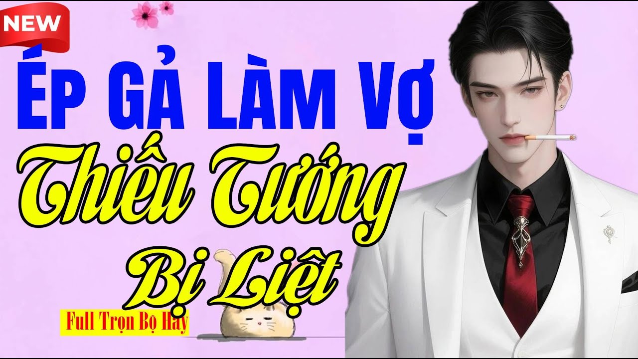 Truyện Ngôn Tình Đặc Biệt - ÉP GẢ LÀM VỢ THIẾU TƯỚNG BỊ LIỆT - Cả Xóm Quên Ăn Quên Ngủ