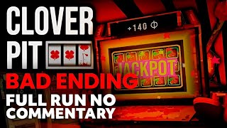 CloverPit (SPOILERS) ~  Bad ending ~ Full Run ~ No commentary