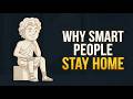 The Psychology Of Why Smart People Love Staying Home