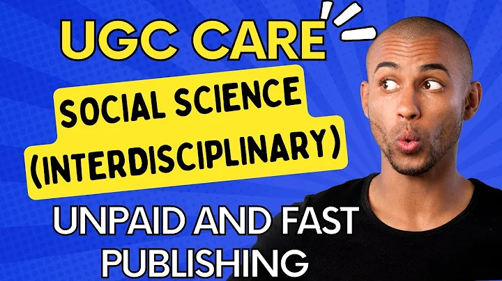 UGC Care list of journals | social science journals - unpaid and fast publishing | interdisciplinary - DayDayNews