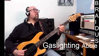 Gaslighting Abbie (S. Dan) played by Andrea Braido on bass