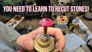 You Need to Learn to Recut Gemstones!